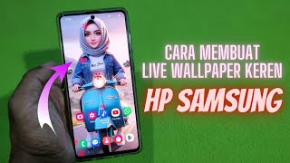 Cara Membuat Live Wallpaper Keren Di HP Samsung [upl. by Asnerek838]