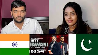 Reaction  Jatt Te Jawani  Dilpreet Dhillon ft Karan Aujla [upl. by Neitsabes]