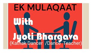 kathak dancer amp teacher Jyoti BhargawaShammi chabradancer kathak teacher interview youtube [upl. by Nedlog]