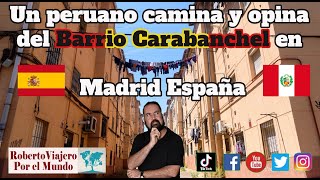 Un peruano camina y opina del Barrio Carabanchel en Madrid España [upl. by Pryor]