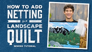 How to Add Netting to a Landscape Quilt for Easy Quilting [upl. by Tnilk]