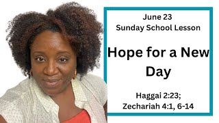 Sunday School Lesson  June 23  Hope for a New Day  Haggai 223 Zechariah 413 614 [upl. by Annyrb677]