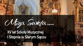 XV lat Szkoły Muzycznej I stopnia w Starym Sączu  Wolfram Menschick „Missa antiqua” [upl. by Yrram669]