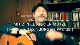 Mit Zipfel an der Mütze  Musik amp Text Jürgen Fastje  ein Nikolauslied gesungen von ihm selbst [upl. by Dyan]