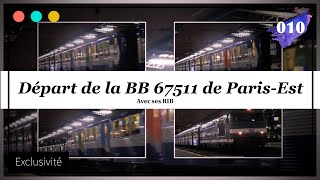 Départ de la BB67511 de Paris Est avec sa RIB 10 [upl. by Barde]