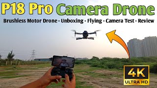 P18 Pro Brushless Motor Dual Camera Drone Unboxing Flying Camera Test amp Review [upl. by Sherm298]