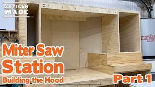 How to Build a Miter Saw Station Hood  Miter Saw Dust Collection Part 1 DIY Shop Projects [upl. by Adine705]