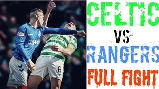 Celtic vs Rangers  Full Fight [upl. by Terrilyn]