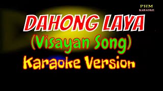 Dahong Laya Karaoke  Visayan Song [upl. by Akirat]