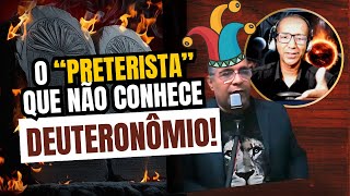 O quotPRETERISTAquot QUE NÃO CONHECE DEUTERONÔMIO [upl. by Ahseki]