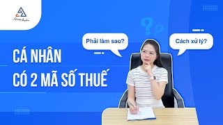 Hướng dẫn cách xử lý khi có 2 mã số thuế cá nhân  CCCD bị người khác đăng ký MST  Kế toán Anpha [upl. by Reames]