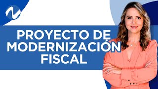 Proyecto de Modernización Fiscal [upl. by Absalom]