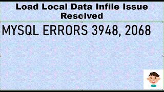 Solution for two ERROR 3948 42000  ERROR 2068 HY000 in MYSQL when local data has loaded [upl. by Ecniuq]