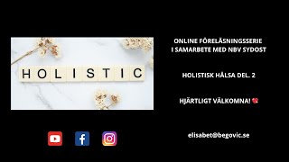 HOLISTISK HÄLSA DEL 2 I I SAMMARBETE MED NBV SYDOST [upl. by Janela859]