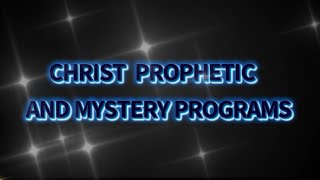 CHRIST PROPHETIC AND MYSTERY PROGRAMS KJB 16111769 [upl. by Mikkel304]