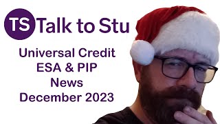 Universal Credit ESA amp PIP News Update  December 2023 [upl. by Idak]