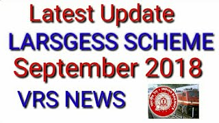 LARGESS  LARSGESS scheme latest update September 2018railway employee news [upl. by Aisnetroh607]