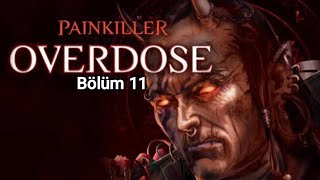 Dev Bossu Öldürdüm  Painkiller Overdose  Bölüm 11 [upl. by Animsaj863]