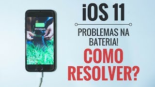 iOS 11 PROBLEMAS NA BATERIA COMO RESOLVER [upl. by Niel979]