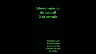 Burundi Somalía muy pobre [upl. by Paver]