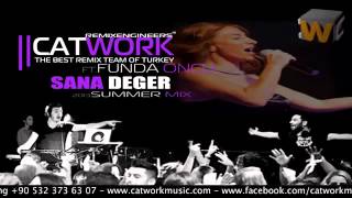 Catwork Remix Engineers Ft Funda Oncu Sana Deger 2013 [upl. by Keegan739]