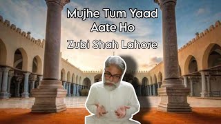 Mujhe Tum Yaad Aate Ho  Zubair Ali Shah Zubi  Lahore Pakistan [upl. by Llerrehc]