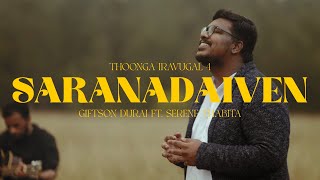 Giftson Durai  Saranadaiven Ft Serene Thabita Official Music Video  Thoonga Iravugal 4 [upl. by Avah]