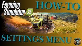 HowTo  Settings Menu  Farming Simulator 25  FS25 [upl. by Llednyl498]