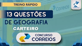 13 QUESTÕES DE GEOGRAFIA PARA UM TREINO RÁPIDO  CONCURSO CORREIOS 2024 [upl. by Eppie]