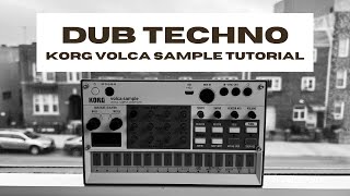 How to Make DUB TECHNO on the Korg Volca Sample [upl. by Roter]