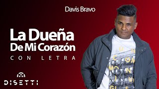 Davis Bravo  La Dueña De Mi Corazón  Salsa Romántica Con Letra [upl. by Ennovoj511]