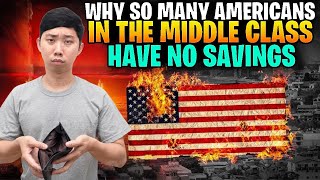 Why So Many Americans In The Middle Class Have No Savings [upl. by Rhu]