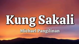 Kung Sakali  Michael Pangilinan Lyrics [upl. by Desiree626]