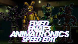 Speed Edit  FNaF  Fixed FNaF3 Animatronics [upl. by Yenduhc744]