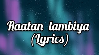 Raatan lambiya lyrics [upl. by Ormond]