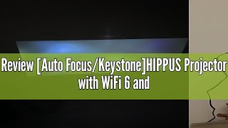 Review Auto FocusKeystoneHIPPUS Projector with WiFi 6 and Bluetooth Projector 4K Supported 1080P [upl. by Ynnal63]