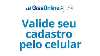 GissOnline Ajuda  Valide seu cadastro pelo celular [upl. by Etana]