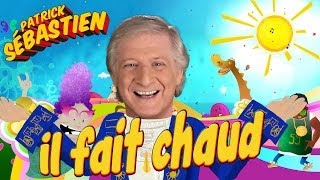 Il fait chaud  Patrick Sébastien  Le clip [upl. by Eads]