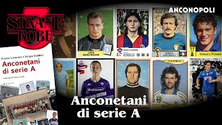 Tutti i calciatori nati in Ancona che hanno esordito in serie A [upl. by Giah]