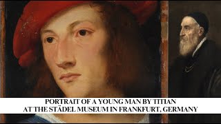 Portrait of a Young Man by Titian at The Städel Museum in Frankfurt Germany [upl. by Reidid]