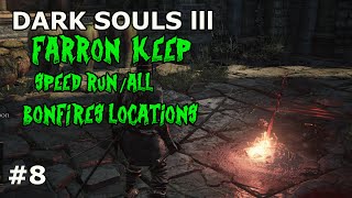 Dark Souls 3 FARRON KEEP SPEEDRUNBONFIRES LOCATIONS [upl. by Lonna]