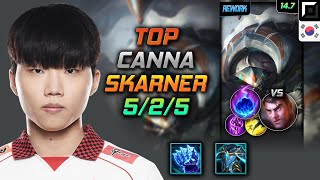 스카너 탑 템트리 룬 칸나 얼건 유성  Canna Skarner Top  롤 KR 챌린저 패치 147 [upl. by Corena]