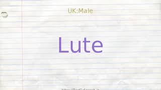 How to pronounce lute [upl. by Geiss]