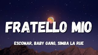 Escomar Baby Gang Simba La Rue  Fratello mio TestoLyrics [upl. by Barling]