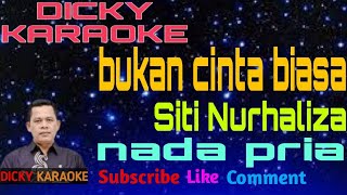 BUKAN CINTA BIASA SITI NURHALIZA KARAOKE NADA PRIA  dicky keyboard [upl. by Schramke362]