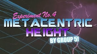 Experiment No 4  METACENTRIC HEIGHT  Group 5 [upl. by Nil907]