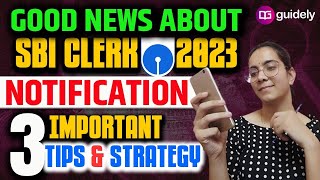 SBI Clerk 2023 Notification Update  Good News🔥 3 Important Tips amp Information  Ambika Tiwari [upl. by Elberta872]