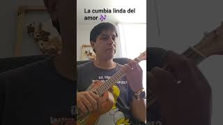 La cumbia linda del amor  Mauricio Mesones ukelele cover music cumbia musicaperuana [upl. by Baoj527]