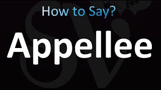 How to Pronounce Appellee Correctly [upl. by Tiedeman]