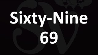 SixtyNine 69 Meaning [upl. by Price694]